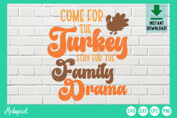 Come for the Turkey Funny Thanksgiving Graphics and T-Shirt Designs Review