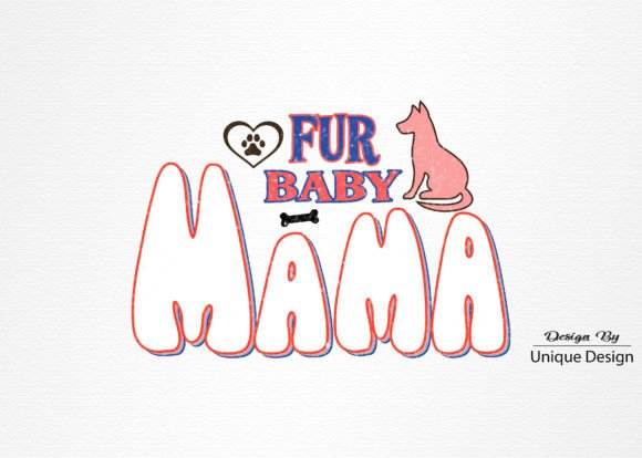Fur Baby Mama, Dog SVG PNG Graphics and T-Shirt Designs