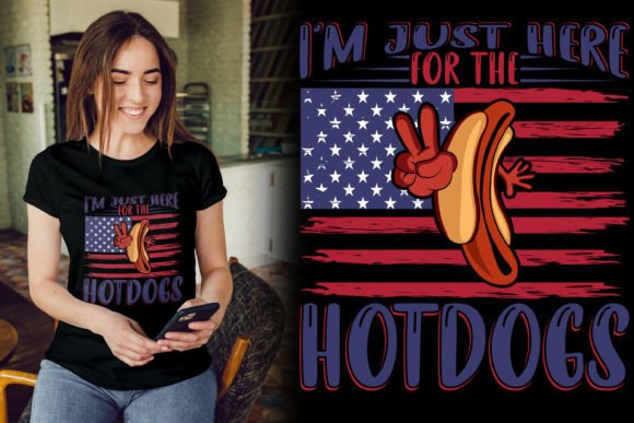 I'm Just Here for the Hotdogs T-shirt Graphics and Print Templates