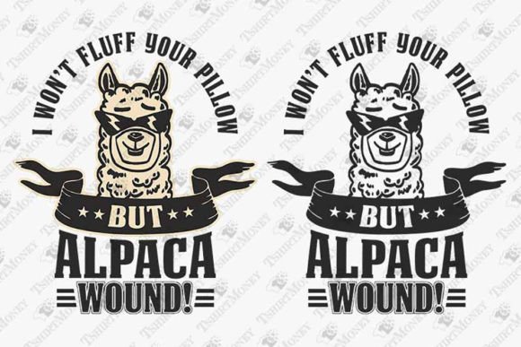 I Wont Fluff Your Pillow Funny Alpaca