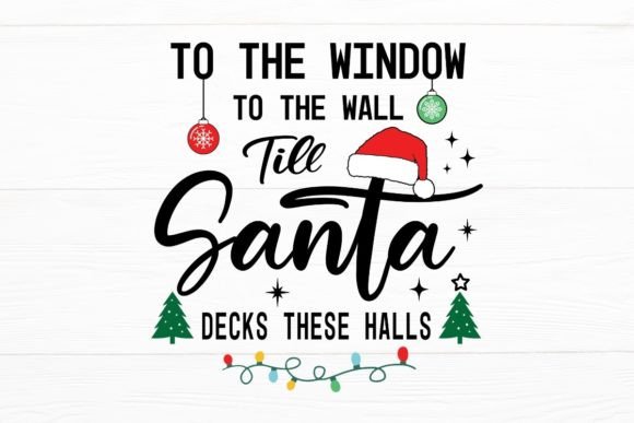 Santa Decks These Halls Funny Christmas Graphics for Tumbler Wraps