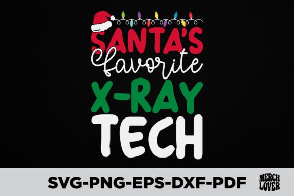 Santas Favorite X-Ray Tech Christmas SVG Graphics for T-Shirt Designs